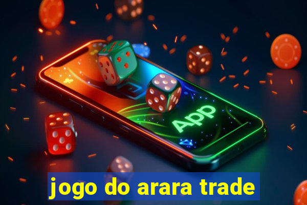 jogo do arara trade